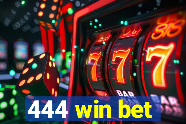 444 win bet